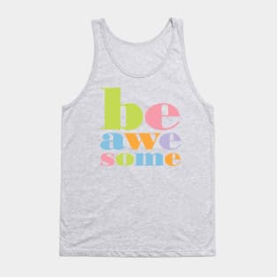 Be Awesome Tank Top